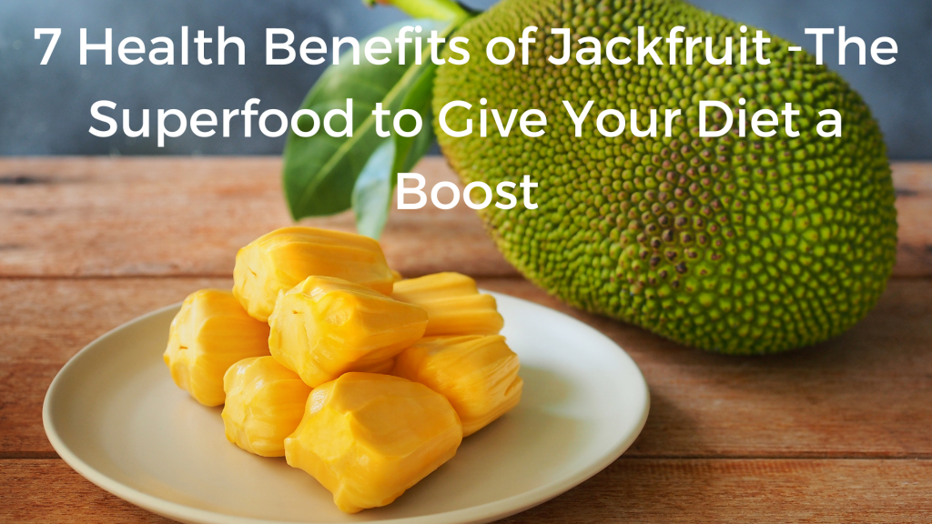 Health Benefits of Jackfruit